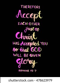 Bible Quote. accept each other. hand Lettered Quote. Bible Verse. Modern Calligraphy