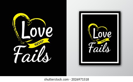 Bible quote design " Love never fails " in black background. Typography motivational quote. Quote about love. Love words.