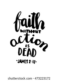 Bible Quote. Faith without action is dead. hand Lettered Quote. Bible Verse. Modern Calligraphy