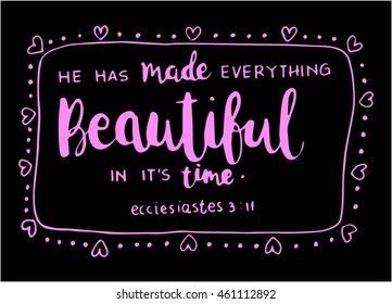 Bible Quote.He Has Made Everything Beautiful. Love Frame hand Lettered Quote. Bible Verse. Modern Calligraphy