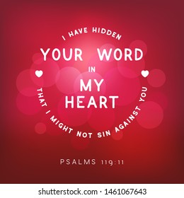 Bible quote, hide your word in my heart that i might not sin against you from Psalm 119-11