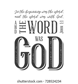 Bible quote from john 1:1, in the beginning the word was god, typography for print as poster or t shirt