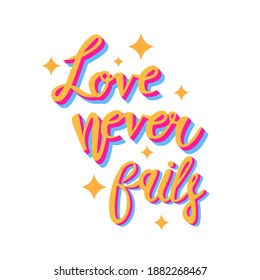 Bible quote Love never fails. Vector lettering. Text.