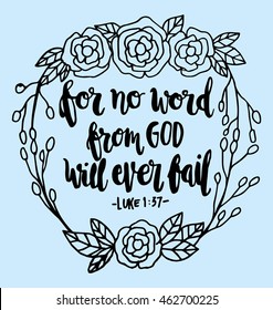 Bible Quote. For No Word From God Will Ever Fail With Floral Frame. hand Lettered Quote. Bible Verse. Modern Calligraphy 