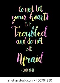 Bible Quote.do not let your hearts be troubled and do not be afraid. hand Lettered Quote. Bible Verse. Modern Calligraphy