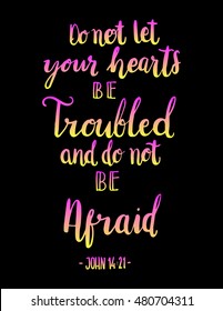 Bible Quote.do not let your hearts be troubled and do not be afraid. hand Lettered Quote. Bible Verse. Modern Calligraphy