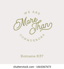 Bible quote, we are more than conquerors from Romans, for print or use as poster 