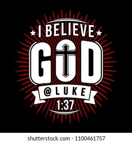 bible quotes luke 1:37, I believe god typography