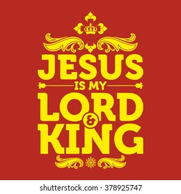 Bible Typographycs. Jesus Is My Lord And King.