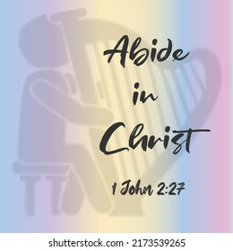 
Bible verse. 1 John 2:27. Abide in Christ 