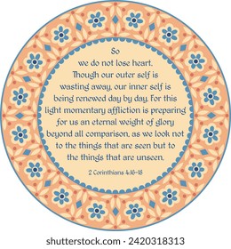 Bible verse 2 Corinthians 4:16-18 "So we do not lose heart."  vector illustration. Inspirational Bible quote. Christian decorative mandala