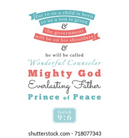 bible verse about Jesus for print on t shirt or use as card, flying, poster from Isaiah prophesied about wonderful counselor, mighty god, everlasting father, prince of peace