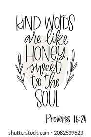 Bible verse about kindness, support and compassion. Proverbs 16:24 Kind words are like honey, sweet to the soul quote.  Vector calligraphy design with laurel frame clipart