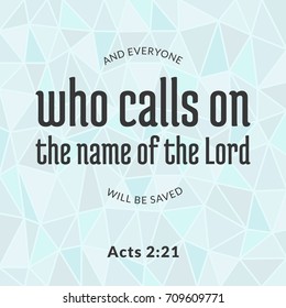 Bible verse from acts, who calls on the name of the lord typographic and polygon background