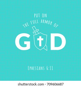Bible verse from Ephesians, put on the full armor of god and sword and shield, typographic on geometric background