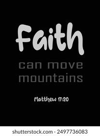 Bible verse. Faith can move mountains. Matthew 17:20.