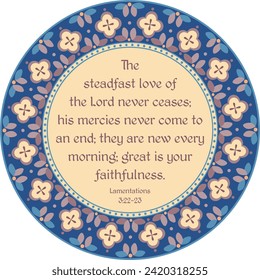 Bible verse Lamentations 3:22-23 " The steadfast love of the Lord never ceases" vector illustration. Inspirational Bible quote. Christian decorative mandala