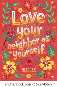 Bible verse. Love your neighbor as yourself. Mark 12:31.
Christian religious poster, postcard. Lettering quote. Modern typography. 
