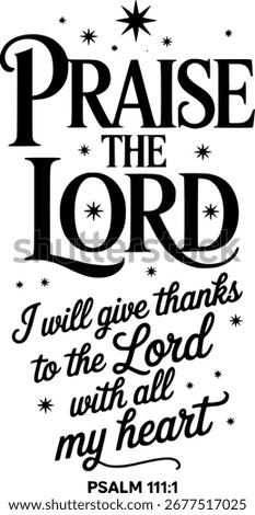 Bible Verse Poster Vector, Psalm 111:1, Praise the Lord, Give Thanks with All My Heart, Christian Hand Lettering, Gospel Scripture Art, Religious Typography Design, Faith Inspirational Quote