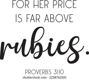 Bible Verse, Proverbs 31:10, Christian print, Bible Quote,  encouraging saying, scripture poster, vector illustration	