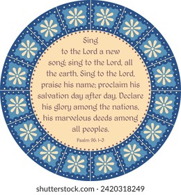 Bible verse Psalm 96: 1-3 "Sing to the Lord a new song" vector illustration. Inspirational Bible quote. Christian decorative mandala