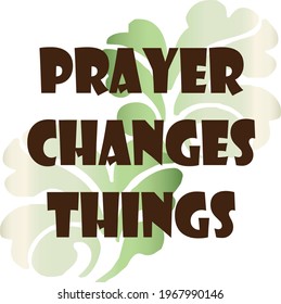 Bible verse. Rome 12:12 Rejoicing in hope; patient in tribulation; continuing instant in prayer.
Prayer changes things.
