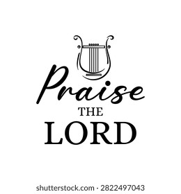 Bible Verse Typography vector Praise the Lord