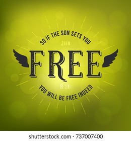 bible verses from new testament, if the son sets you free from John and wing, christian typography poster on bokeh background