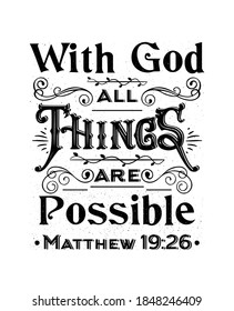 Bible verses.Christian vector calligraphy. With God all things are possible.Text lettering Matthew 19_26. Poster. Motivational Quote isolated on white background.T shirt print.Sticker.Wallpaper.Cover.