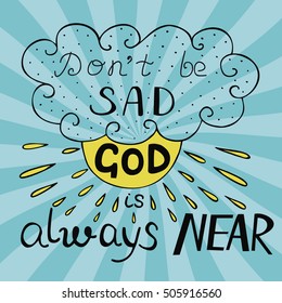 Biblical background with a cloud and the rays of the sun and handwritten: Do not be sad, God is always near