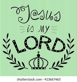 biblical background written from the hand of Jesus my Lord on a striped green background