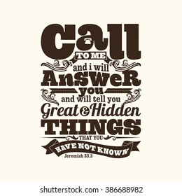 Biblical illustration. Call to me and I will answer you, and will tell you great and hidden things that you have not known.