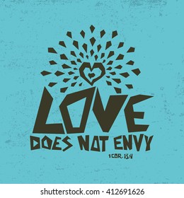 Biblical illustration. Christian typographic. Love does not envy, 1 Corinthians 13:4