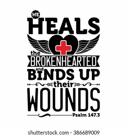 Biblical illustration. He heals the brokenhearted and binds up their wounds.