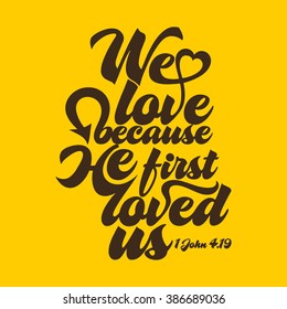 Biblical illustration. We love because he first loved us.