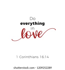 Biblical phrase from corinthians, do everything in love, typography for print or use as poster, flyer, t shirt
