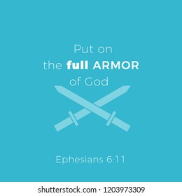 Biblical phrase from ephesians 6:11,put on the full armor of god, typography design for use as printing poster, flyer or t shirt 