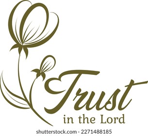 Biblical Phrase with Floral Design. Christian typography for print or use as poster, card, flyer or T shirt