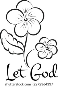 Biblical Phrase with Floral Design. Christian typography for print or use as poster, card, flyer or T shirt