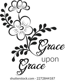 Biblical Phrase with Floral Design. Christian typography for print or use as poster, card, flyer or T shirt