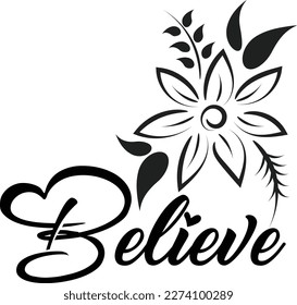 Biblical Phrase with Floral Design. Christian typography for print or use as poster, card, flyer or T shirt