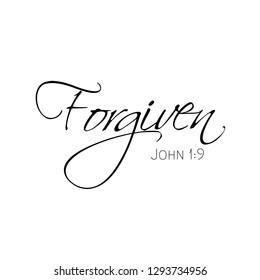 Biblical Phrase, forgiven, typography for print or use as poster, flyer or t shirt 