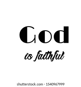 Biblical Phrase God Faithful Typography Print Stock Vector (Royalty ...