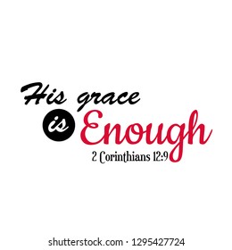 Biblical Phrase, his grace is enough, typography for print or use as poster, flyer or t shirt 