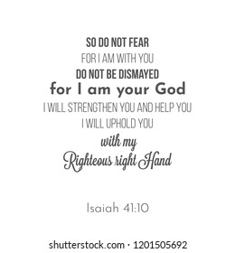 biblical phrase from Isaiah 41:10, So do not fear, for I am with you. typographic design on white background