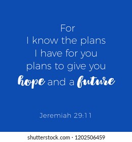 Biblical phrase from jeremiah, for i know the plans i have for you, typography for print or use as poster, flyer, t shirt