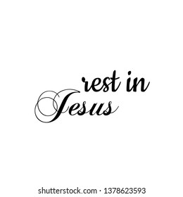 Biblical Phrase, Rest in Jesus, typography for print or use as poster, flyer or T shirt 