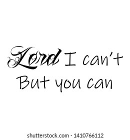 Biblical Phrase, typography for print or use as poster, card, flyer or T shirt