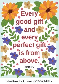 Biblical Quote and illustration. Every good gift and every perfect gift is from above.