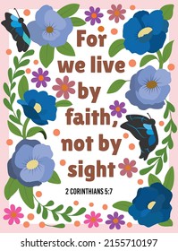 Biblical Quote and illustration. For we live by faith not by sight.